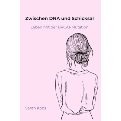 Abbildung von Zwischen DNA und Schicksal: Leben mit der BRCA1 Mutation