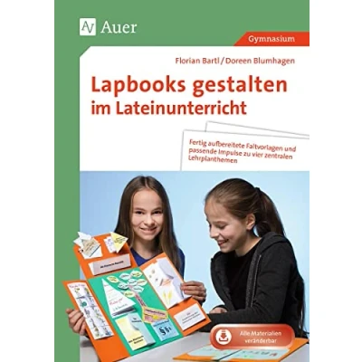 Abbildung von Lapbooks gestalten im Lateinunterricht: Fertig aufbereitete Faltvorlagen und passende Impulse zu vier zentralen Lehrplanthemen (5. bis 10. Klasse)