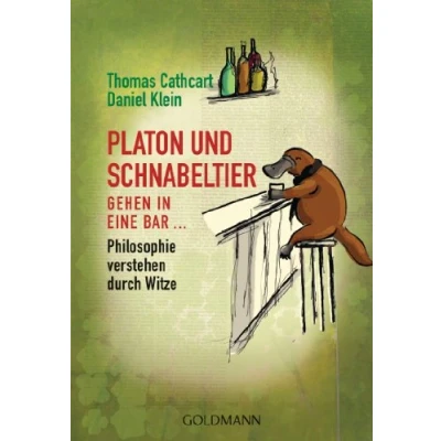 Abbildung von Platon und Schnabeltier gehen in eine Bar...: Philosophie verstehen durch Witze