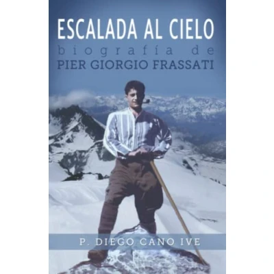 Abbildung von Escalada al Cielo: Biografía de Pier Giorgio Frassati