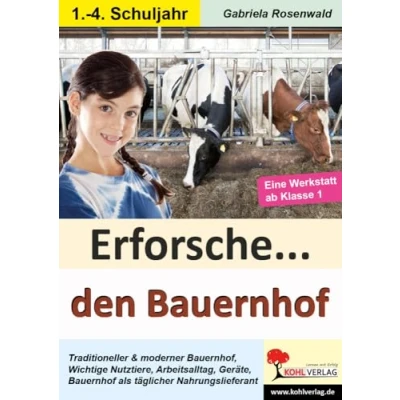Abbildung von Erforsche ... den Bauernhof: Eine Werkstatt ab dem 1. Schuljahr (Erforsche ...: Sachunterricht Schuljahr)