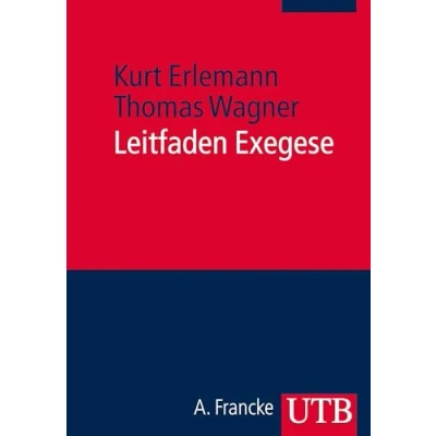 Abbildung von Leitfaden Exegese. Eine Einführung in die exegetischen Methoden für das BA und Lehramtsstudium