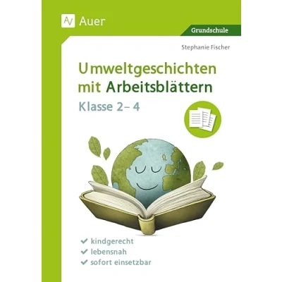 Abbildung von Umweltgeschichten mit Arbeitsblättern Klasse 2 4: kindgerecht lebensnah sofort einsetzbar