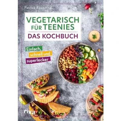 Abbildung von Vegetarisch für Teenies: Das Kochbuch: Einfach, schnell und superlecker Easy Rezepte herzhafte süße Gerichte, Snacks, Partyhäppchen mehr ... Teenager (Kochbücher Teenies, Band 4)