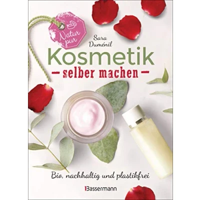Abbildung von Natur pur Kosmetik selber machen. 20 Naturkosmetik Rezepte für Hautcreme, Bodylotion, Shampoo, Duschgel, Haarseife, Deodorant, Abschminkgel, ... zur Bestimmung des eigenen Hauttyps.