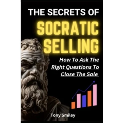 Abbildung von The Secrets of SOCRATIC SELLING: How To Ask Right Questions Close Sale