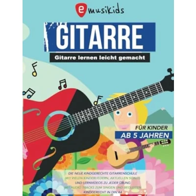 Abbildung von Gitarre lernen leicht gemacht für Kinder ab 5 Jahren: Die neue kindgerechte Gitarrenschule mit vielen Kinderliedern, aktuellen Songs und Lernvideos zu ... Singen Begleiten Kindgerecht in DIN A4