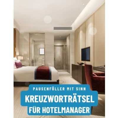 Abbildung von Ein Kreuzworträtsel Buch für Hotelmanager mit Begriffen aus der Hotellerie.: Rätsel und Knobelei in einem Kreuzworträtselheft Führungskräfte im Gastgewerbe.