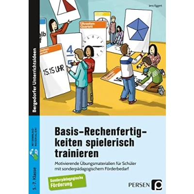 Abbildung von Basis Rechenfertigkeiten spielerisch trainieren: Motivierende Übungsmaterialien für Schüler mit sonderpädagogischem Förderbedarf (5. bis 7. Klasse)
