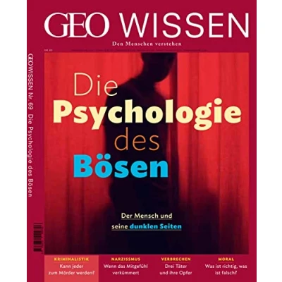 Abbildung von GEO Wissen / 69/2020 Die Psychologie des Bösen: Den Menschen verstehen