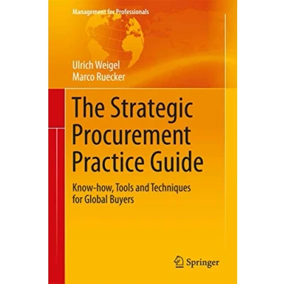 Abbildung von The Strategic Procurement Practice Guide: Know how, Tools and Techniques for Global Buyers (Management Professionals)