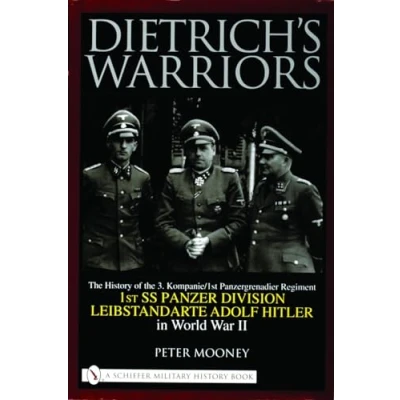 Abbildung von Dietrich&#039;s Warriors: the History of 3. Kompanie 1st Panzergrenadier Regiment SS Panzer Division Leibstandarte Adolf Hitler in World War II