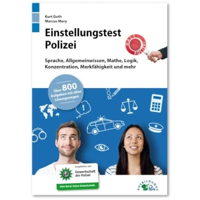 Abbildung von Einstellungstest Polizei: Fit für den Eignungstest im Auswahlverfahren Sprache, Allgemeinwissen, Mathe, Logik, Konzentration, Merkfähigkeit und mehr Über 800 Aufgaben mit allen Lösungswegen