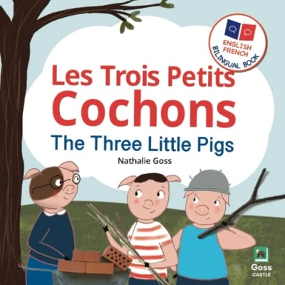 Abbildung von The Three Little Pigs Les Trois Petits Cochons: English French Bilingual Book: Children&#039;s Book for Language Learning