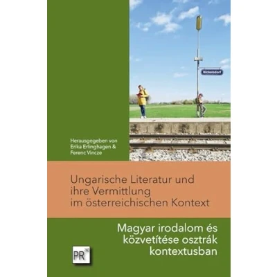 Abbildung von Ungarische Literatur und ihre Vermittlung im österreichischen Kontext