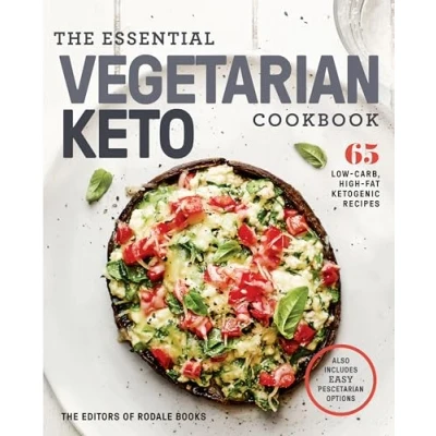 Abbildung von The Essential Vegetarian Keto Cookbook: 65 Low Carb, High Fat Ketogenic Recipes: A Diet Cookbook