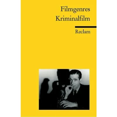 Abbildung von Filmgenres: Kriminalfilm: Erläuterungen und Grundlagen Wissen; Klassiker der Filmgeschichte (Reclams Universal Bibliothek)