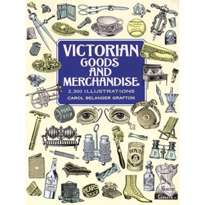 Abbildung von Victorian Goods and Merchandise: 2,300 Illustrations (Dover Pictorial Archive Series)