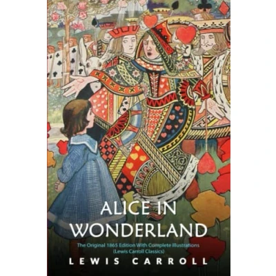 Abbildung von Alice in Wonderland: The Original 1865 Edition With Complete Illustrations (Lewis Carroll Classics)