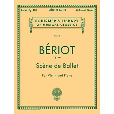 Abbildung von Scene de Ballet, Op. 100: Violin and Piano (Schirmer&#039;s Library of Musical Classics): Schirmer Classics Volume 675