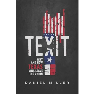 Abbildung von Texit: Why and How Texas Will Leave The Union