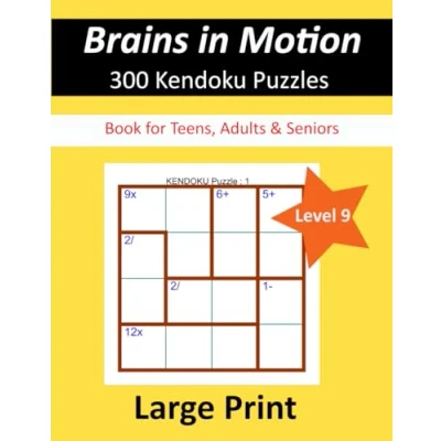 Abbildung von Brains in Motion 300 Kendoku Puzzles: Book for Teens, Adults &amp; Seniors Level 9