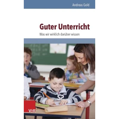 Abbildung von Guter Unterricht: Was wir wirklich darüber wissen