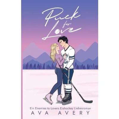 Abbildung von Puck for Love: Ein Enemies to Lovers Eishockey Liebesroman