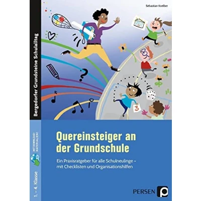 Abbildung von Quereinsteiger an der Grundschule: Ein Praxisratgeber für alle Schulneulinge mit Checklisten und Organisationshilfen (1. bis 4. Klasse)
