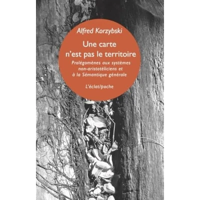 Abbildung von Une carte n&#039;est pas le territoire : Prolégomènes aux systèmes non aristotéliciens et à la sémantique générale