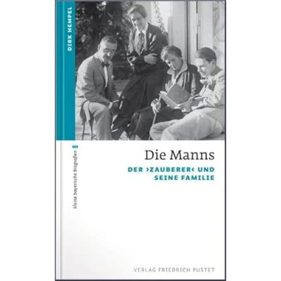 Abbildung von Die Manns: Der &#039;Zauberer&#039; und seine Familie (kleine bayerische biografien)