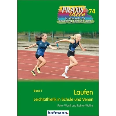 Abbildung von Laufen: Leichtathletik in Schule und Verein Band 1 (Praxisideen Schriftenreihe für Bewegung, Spiel Sport)