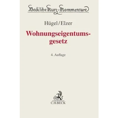 Abbildung von Wohnungseigentumsgesetz: Gesetz über das Wohnungseigentum und Dauerwohnrecht (Wohnungseigentumsgesetz WEG) (Beck&#039;sche Kurz Kommentare)