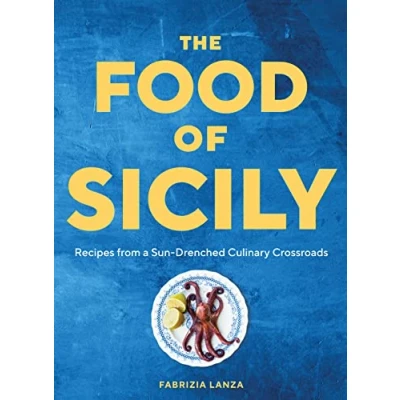 Abbildung von The Food of Sicily: Recipes from a Sun Drenched Culinary Crossroads