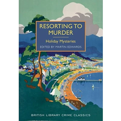 Abbildung von Resorting to Murder: Holiday Mysteries (British Library Crime Classics)