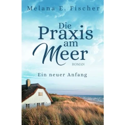 Abbildung von Die Praxis am Meer Ein neuer Anfang: DE (PraxisamMeerReihe)