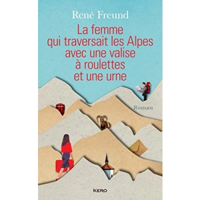 Abbildung von La femme qui traversait les Alpes avec une valise à roulettes et urne