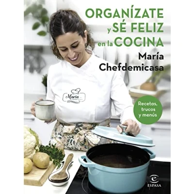 Abbildung von Organízate y sé feliz en la cocina. Recetas, trucos menús (GASTRONOMIA)