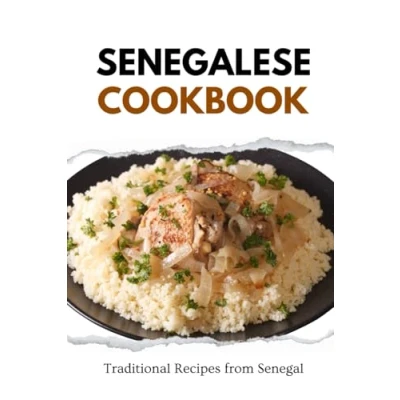 Abbildung von Senegalese Cookbook: Traditional Recipes from Senegal (African food)