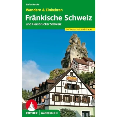 Abbildung von Fränkische Schweiz Wandern &amp; Einkehren: 50 Touren zwischen Bayreuth und Nürnberg. Mit GPS Daten (Rother Wanderbuch)