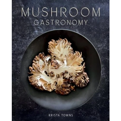 Abbildung von Mushroom Gastronomy: The Art of Cooking With Mushrooms