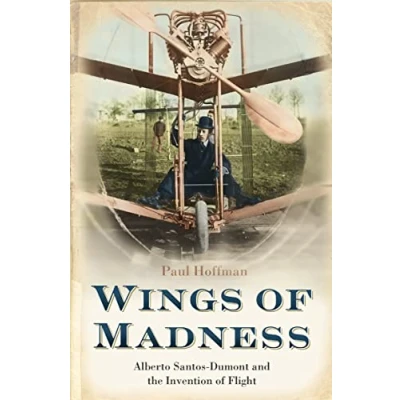 Abbildung von WINGS of MADNESS: Alberto Santos Dumont and the Invention Flight