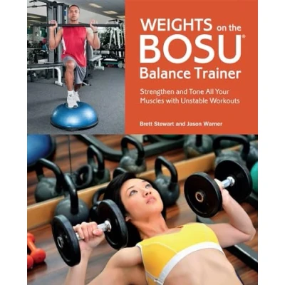 Abbildung von Weights on the BOSU® Balance Trainer: Strengthen and Tone All Your Muscles with Unstable Workouts