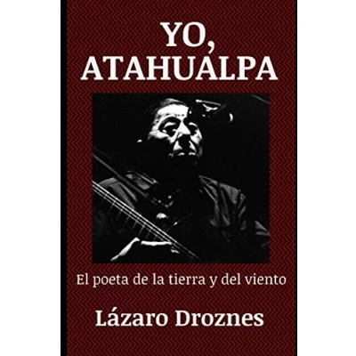 Abbildung von YO, ATAHUALPA: El poeta de la tierra y del viento