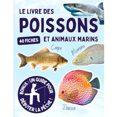 Abbildung von Le livre des poissons et animaux marins: Encyclopédie marins d&#039;eau douce, avec guide pour débuter la pêche enfants à partir de 7 ... curieux ans, Band 7)