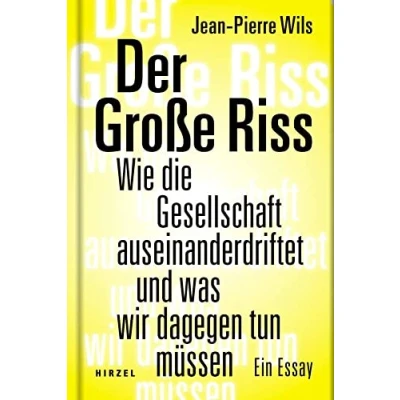 Abbildung von Der Große Riss: Wie die Gesellschaft auseinanderdriftet und was wir dagegen tun müssen. Ein Essay