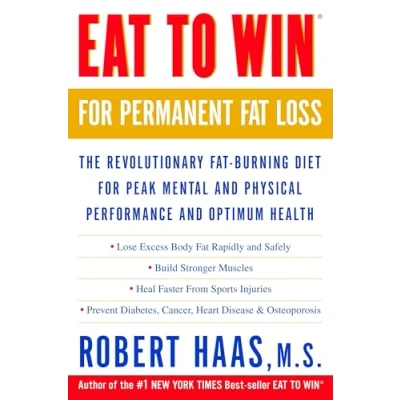 Abbildung von Eat to Win for Permanent Fat Loss: The Revolutionary Burning Diet Peak Mental and Physical Performance Optimum Health