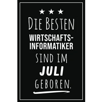 Abbildung von Die besten Wirtschaftsinformatiker sind im Juli geboren: Notizbuch A5 I Dotted 160 Seiten Tolles Geschenk für Kollegen, Familie &amp; Freunde