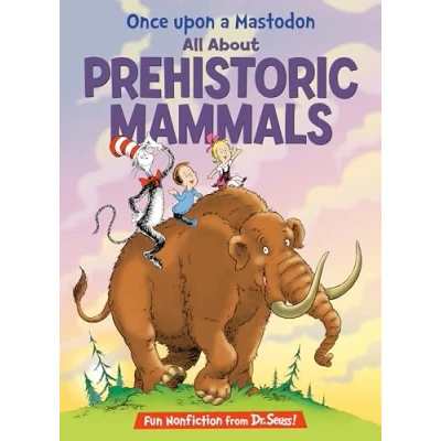 Abbildung von Once upon a Mastodon: All About Prehistoric Mammals (The Cat in the Hat&#039;s Learning Library)