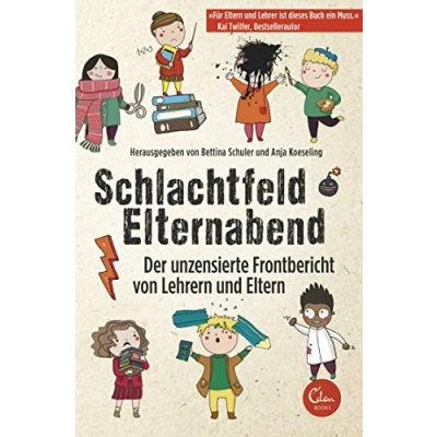 Abbildung von Schlachtfeld Elternabend: Der unzensierte Frontbericht von Lehrern und Eltern